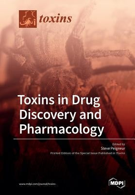 Toxins in Drug Discovery and Pharmacology by Peigneur, Steve