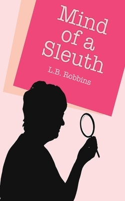 The Mind of a Sleuth by Robbins, Lois