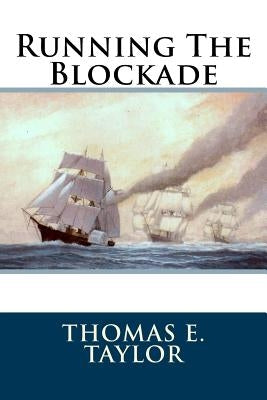 Running The Blockade by Taylor, Thomas E.
