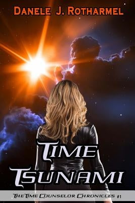 Time Tsunami by Rotharmel, Danele J.