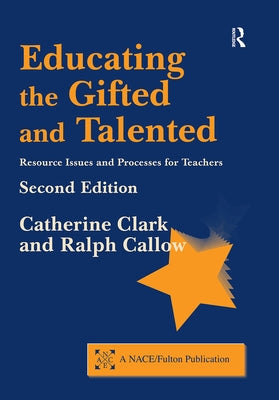 Educating the Gifted and Talented: Resource Issues and Processes for Teachers by Clark, Catherine