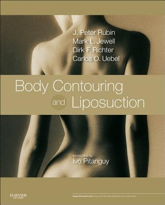 Body Contouring and Liposuction: Expert Consult - Online and Print by Rubin, J. Peter