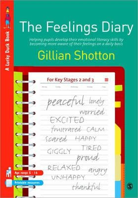 The Feelings Diary: Helping Pupils to Develop Their Emotional Literacy Skills by Becoming More Aware of Their Feelings on a Daily Basis - by Shotton, Gillian