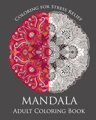 Mandala: Adult Coloring Book: Mandala: Coloring For Relax by J, Alizabeth