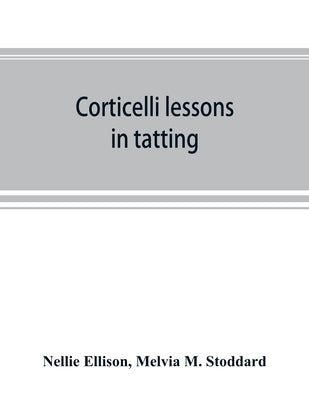 Corticelli lessons in tatting by Ellison, Nellie
