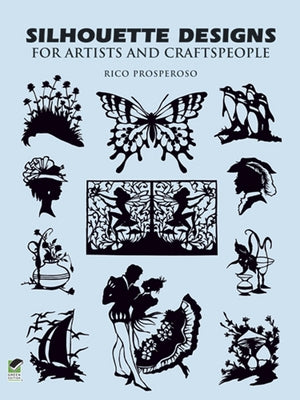 Silhouette Designs for Artists and Craftspeople by Prosperoso, Rico