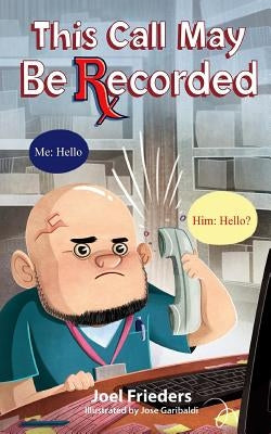 This Call May Be Recorded by Frieders, Joel