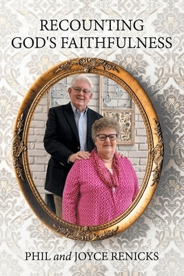 Recounting God's Faithfulness by Renicks, Phil And Joyce
