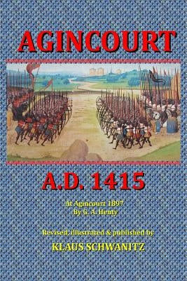 Agincourt: A.D. 1415 by Henty, G. a.