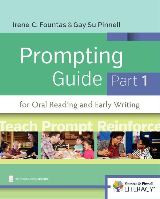 Fountas & Pinnell Prompting Guide, Part 1 for Oral Reading and Early Writing by Fountas, Irene