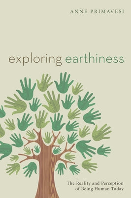 Exploring Earthiness by Primavesi, Anne