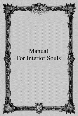 Manual for Interior Souls: A Collection of Unpublished Writings by Hermenegild Tosf, Brother