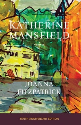 Katherine Mansfield by Fitzpatrick, Joanna
