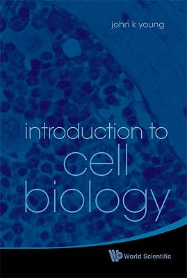 Introduction to Cell Biology by Young, John K.