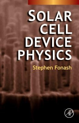 Solar Cell Device Physics by Fonash, Stephen