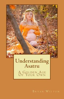 Understanding Asatru by Perez, Kirstie