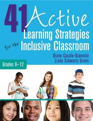 41 Active Learning Strategies for the Inclusive Classroom, Grades 6-12 by Casale-Giannola, Diane P.