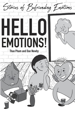 Hello Emotions!: Stories of Befriending Emotions by Pham, Thao