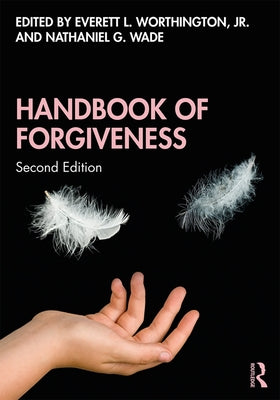 Handbook of Forgiveness by Wade, Nathaniel G.