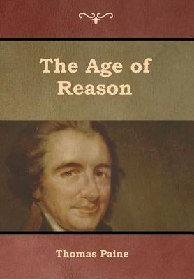The Age of Reason by Paine, Thomas
