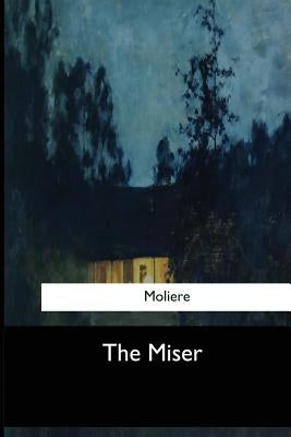The Miser by Wall, Charles Heron