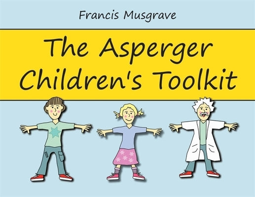 The Asperger Children's Toolkit by Musgrave, Francis