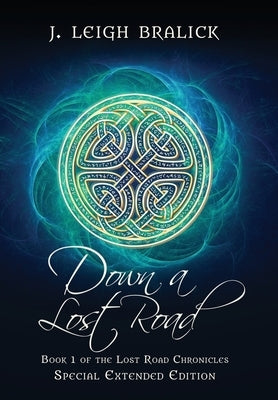 Down a Lost Road by Bralick, J. Leigh