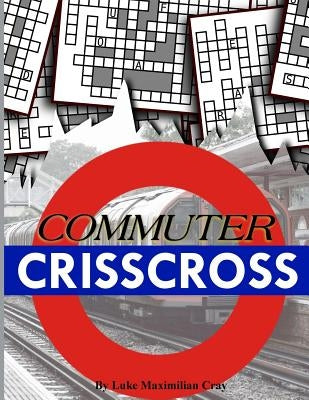 COMMUTER CrissCross by Cray, Luke Maximilian