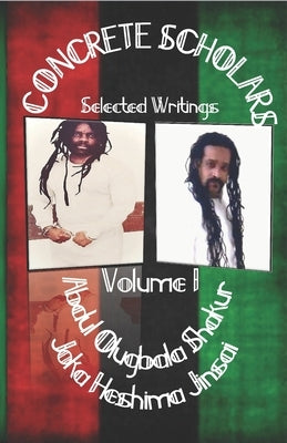 Concrete Scholars: Selected Writings Volume I by Jinsai, Joka Heshima