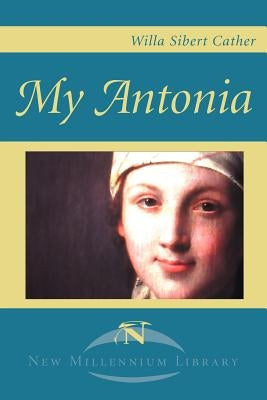My Antonia by Cather, Willa