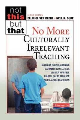 No More Culturally Irrelevant Teaching by Souto-Manning, Mariana