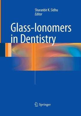 Glass-Ionomers in Dentistry by Sidhu, Sharan K.