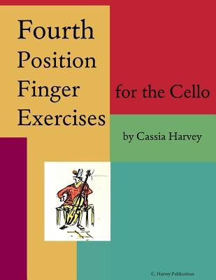 Fourth Position Finger Exercises for the Cello by Harvey, Cassia
