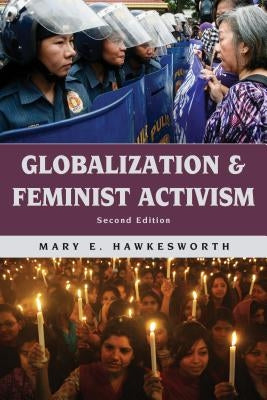 Globalization and Feminist Activism by Hawkesworth, Mary E.