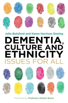 Dementia, Culture and Ethnicity: Issues for All by Botsford, Julia