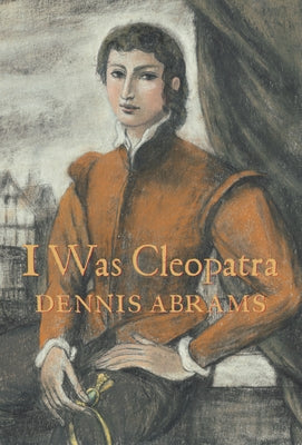 I Was Cleopatra by Abrams, Dennis