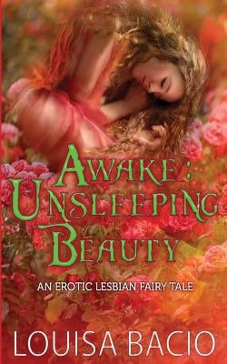 Awake Unsleeping Beauty by Bacio, Louisa