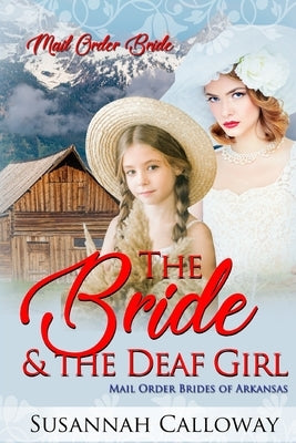 The Bride & the Deaf Girl by Calloway, Susannah