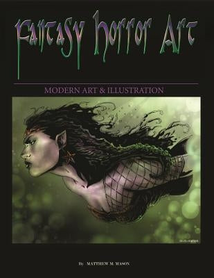 Fantasy Horror Art: Modern art & illustration by Mason, Matthew M.