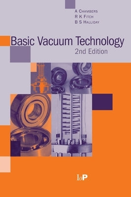 Basic Vacuum Technology, 2nd Edition by Chambers, A.
