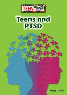Teens and PTSD by Parks, Peggy J.