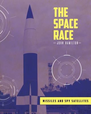 Missiles and Spy Satellites by Hamilton, John