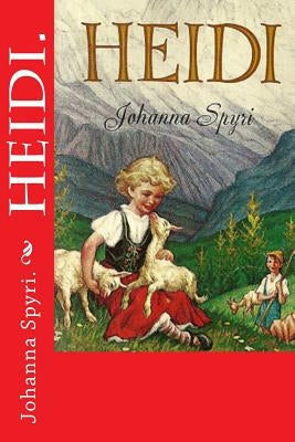 Heidi. by Spyri, Johanna
