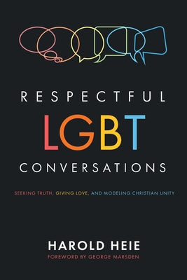 Respectful LGBT Conversations by Heie, Harold