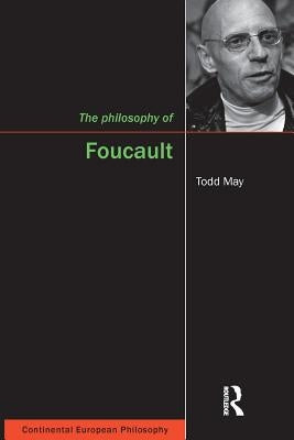 The Philosophy of Foucault by May, Todd
