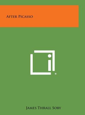 After Picasso by Soby, James Thrall