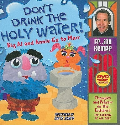 Don't Drink the Holy Water: Big Al and Annie Go to Mass [With DVD] by Kempf, Joe