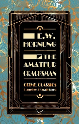 The Amateur Cracksman by Hornung, E. W.