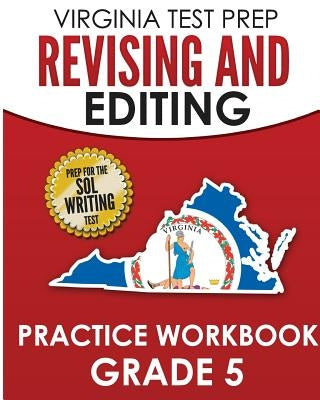 Virginia Test Prep Revising and Editing Practice Workbook Grade 5: Preparation for the Sol Writing Test by Hawas, V.