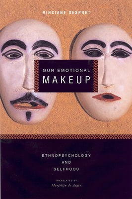Our Emotional Makeup by Despret, Vinciane